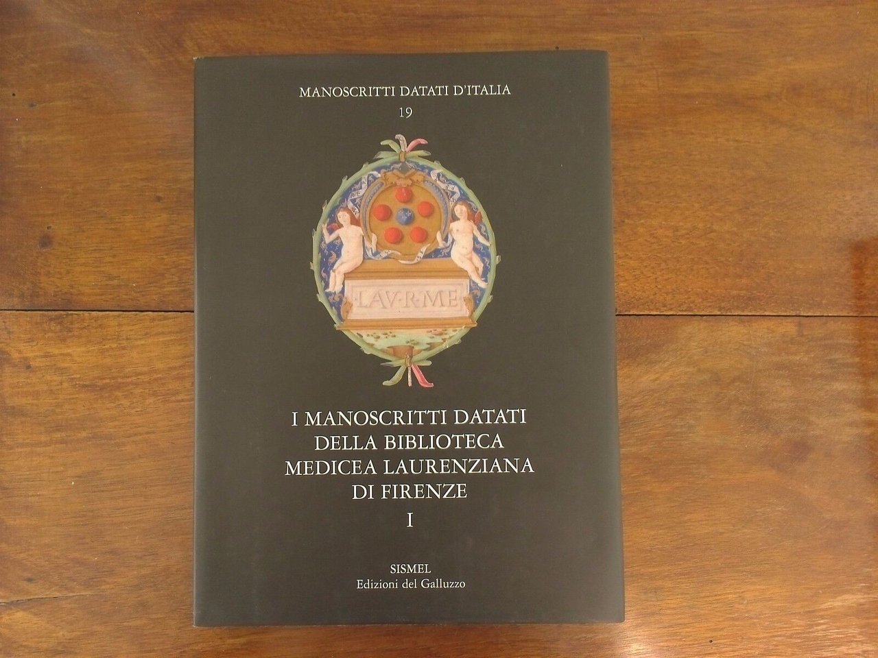 I manoscritti datati della biblioteca medicea laurenziana di Firenze I …