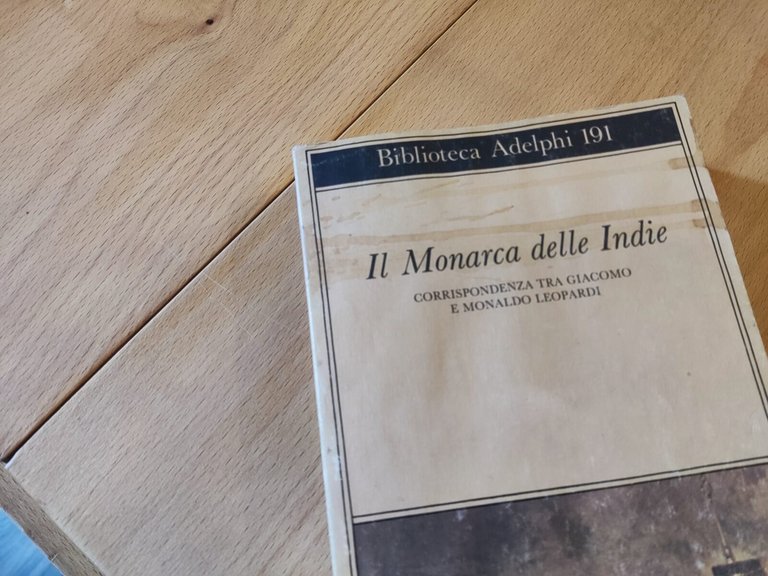 Il monarca delle Indie. Corrispondenza tra Giacomo e Monaldo Leopardi