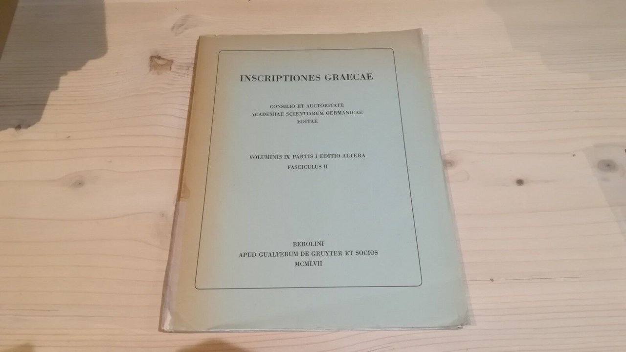 Inscriptiones Graecae. Voluminis IX partis I editio altera. Fasciculus II