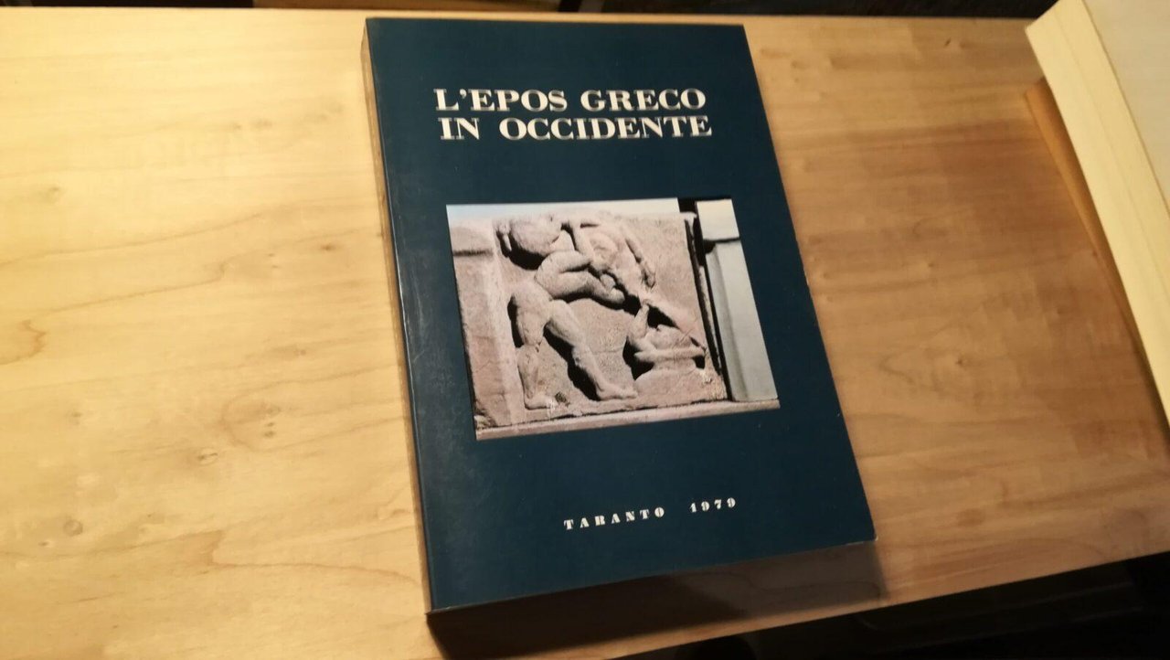 L'Epos greco in occidente. 19 convegno di studi sulla Magna …