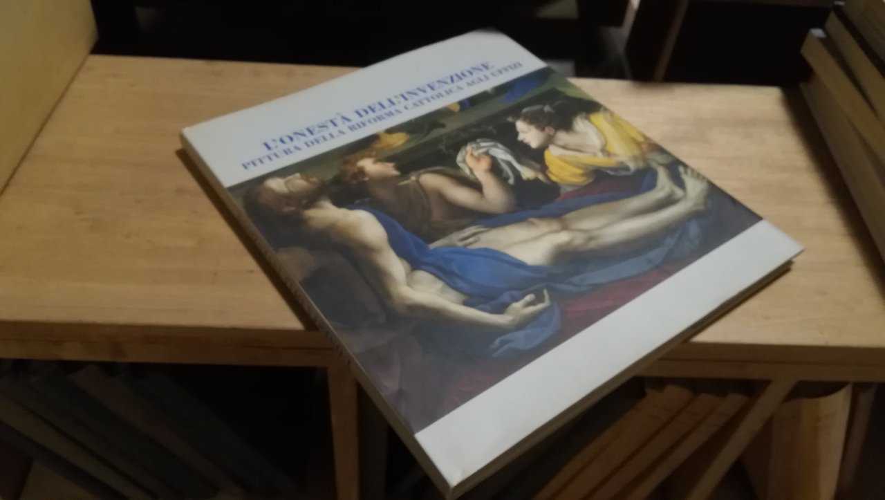 L'onestа dell'invenzione. Pittura della riforma cattolica agli Uffizi