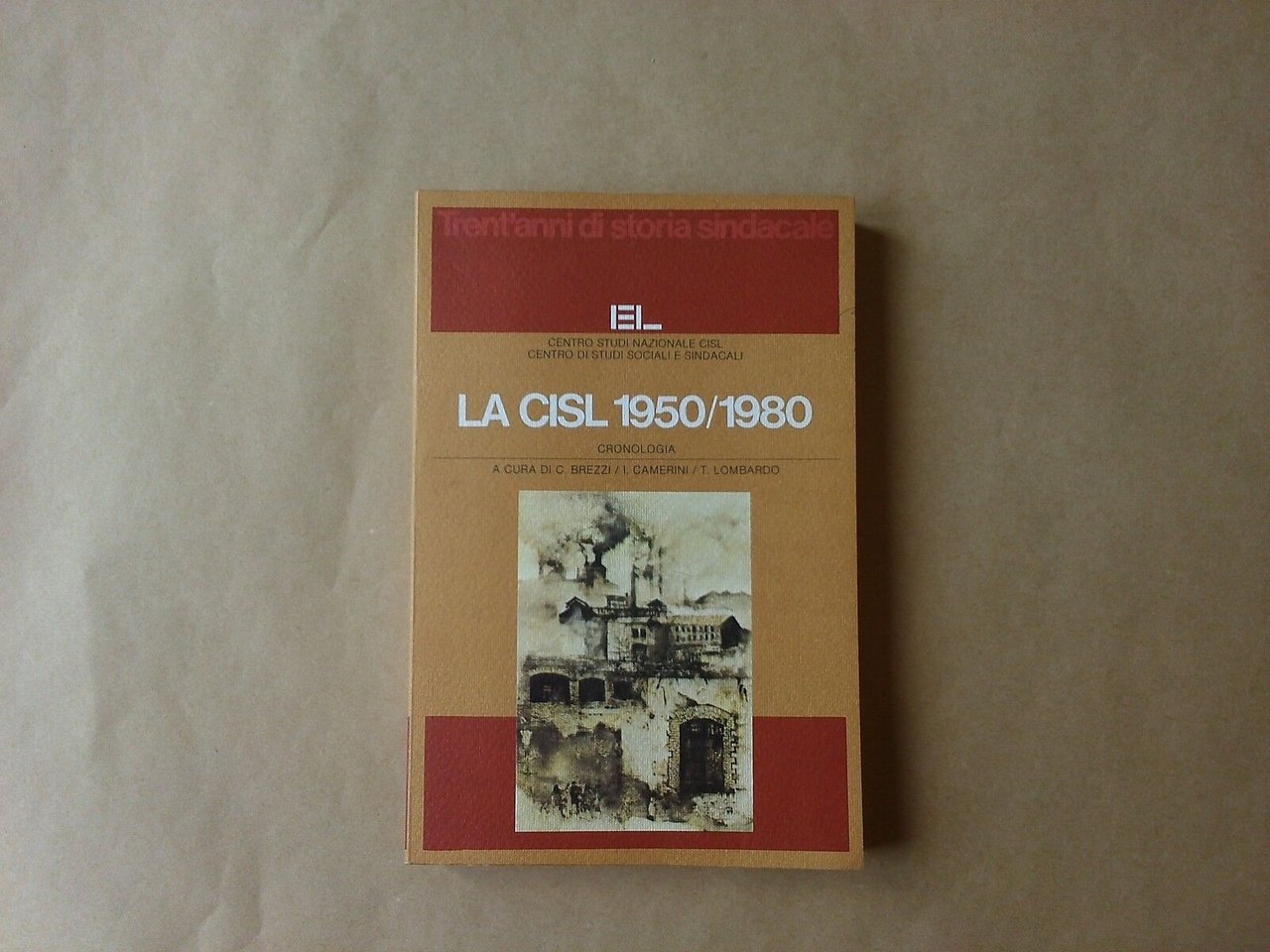 La CISL 1950-1980 - Trent'anni di Storia del sindacato