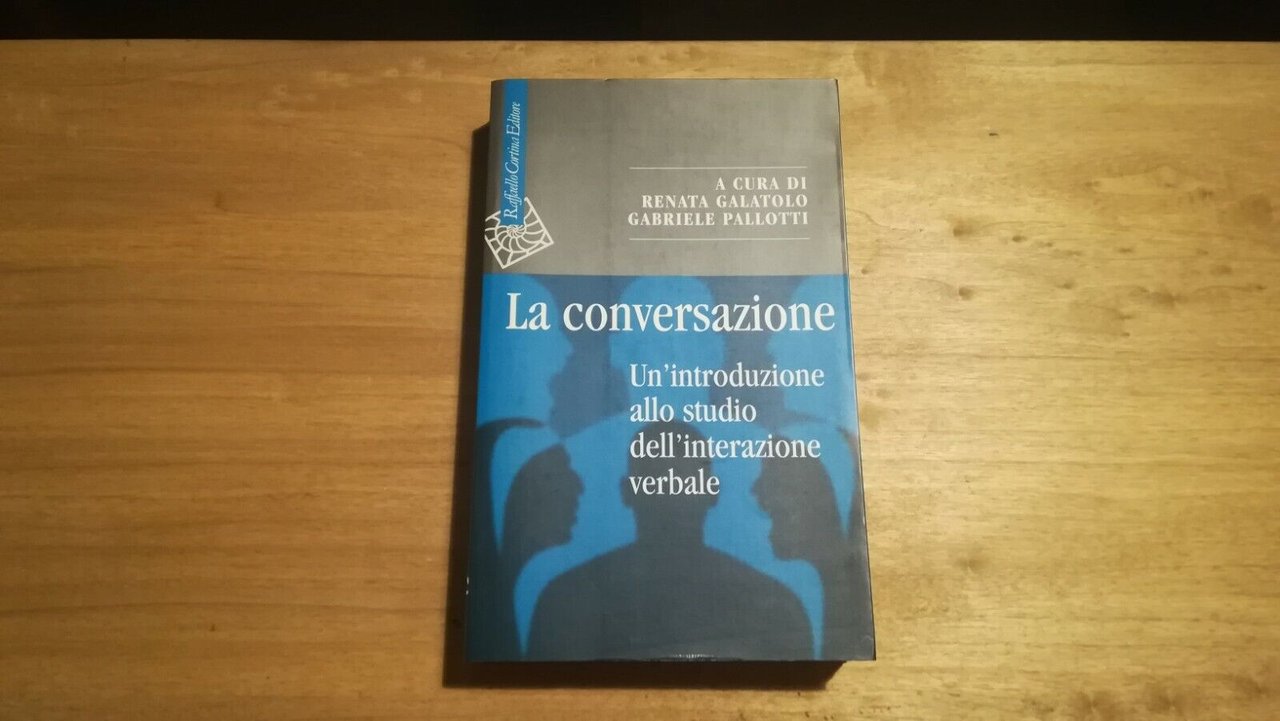 La conversazione. Un'introduzione allo studio dell'interazione verbale