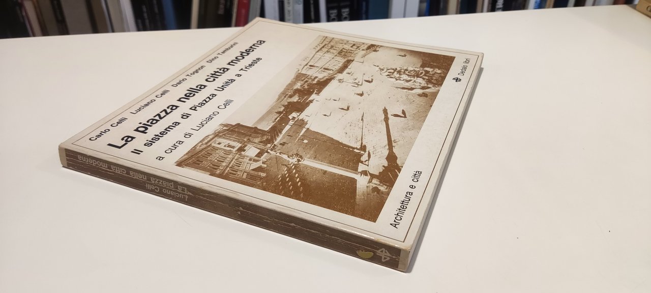 La Piazza nella Città Moderna. Il sistema di Piazza Unità … | Immagine principale