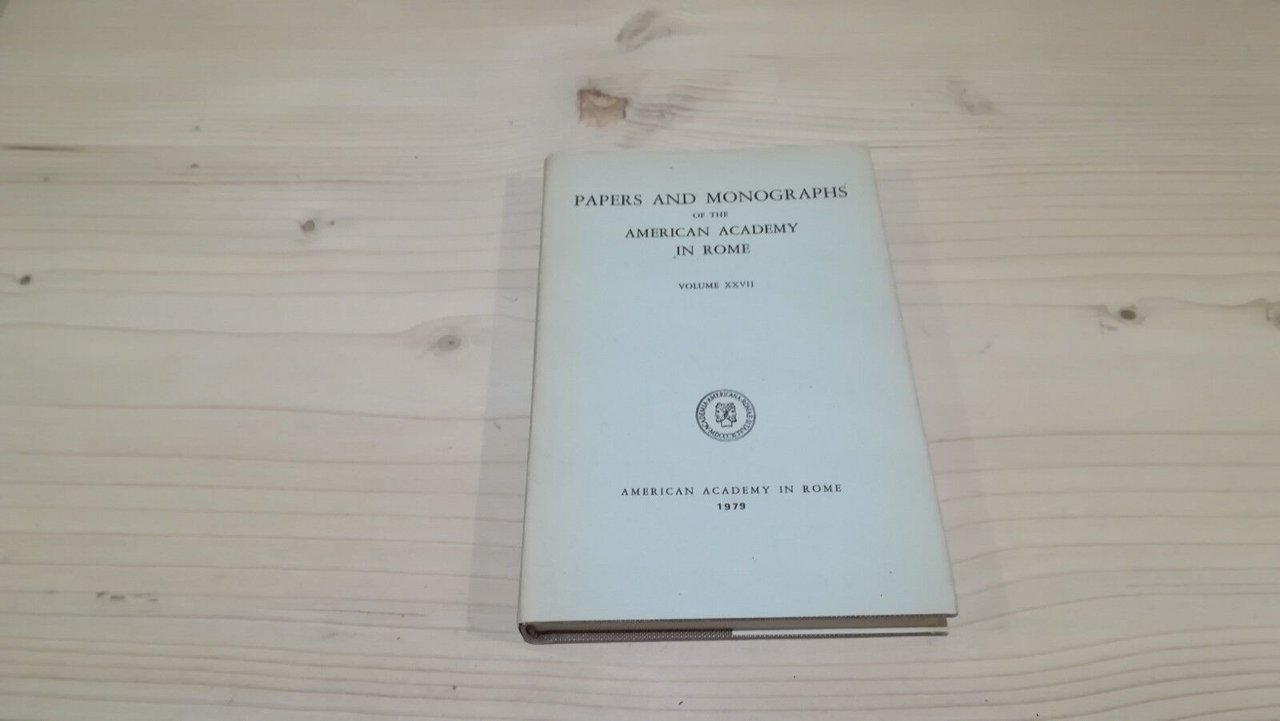 Papers and monographs of the American Academy in Rome. Vol …