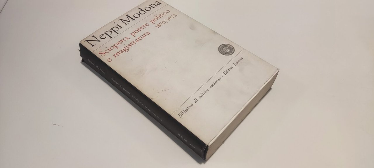 Sciopero, Potere Politico e magistratura, 1870/1922 (autografato) | Immagine principale