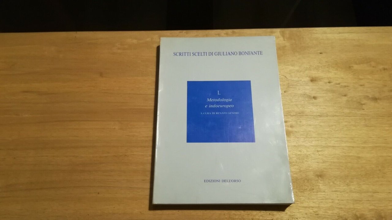 Scritti scelti di Giuliano Bonfante I. Metologia e indoeuropeo