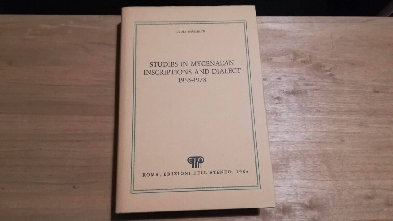 Studies in mycenaean inscriptions and dialect 1965-1978