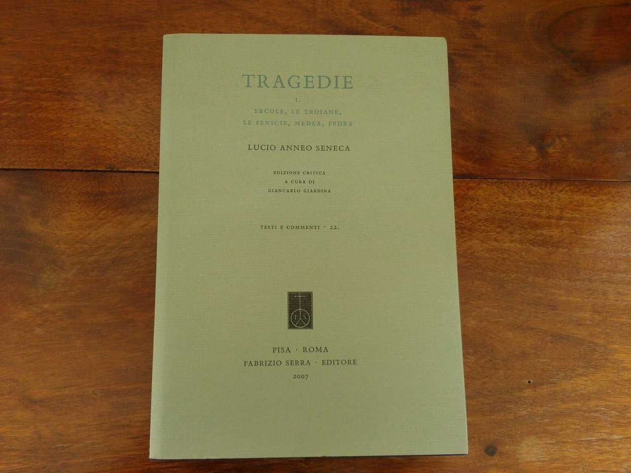 Tragedie. Ercole, Le Troiane, Le Fenicie, Medea, Fedra