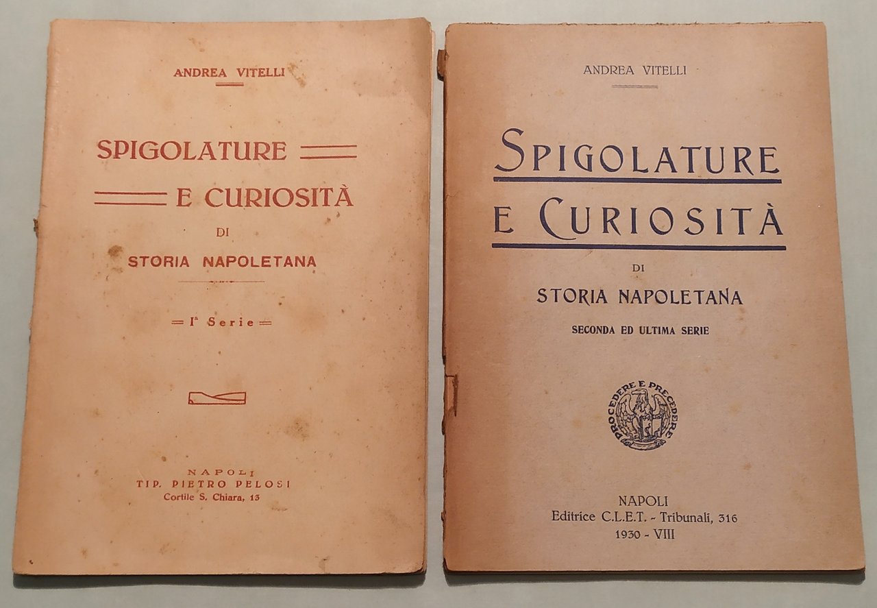 Spigolature e curiosità di storia napoletana. Prima e Seconda ed …