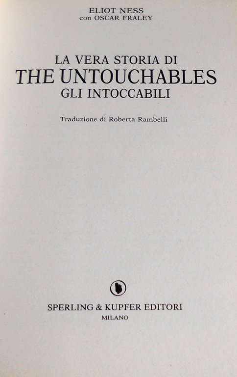 LA VERA STORIA DI THE UNTOUCHABLES: GLI INTOCCABILI