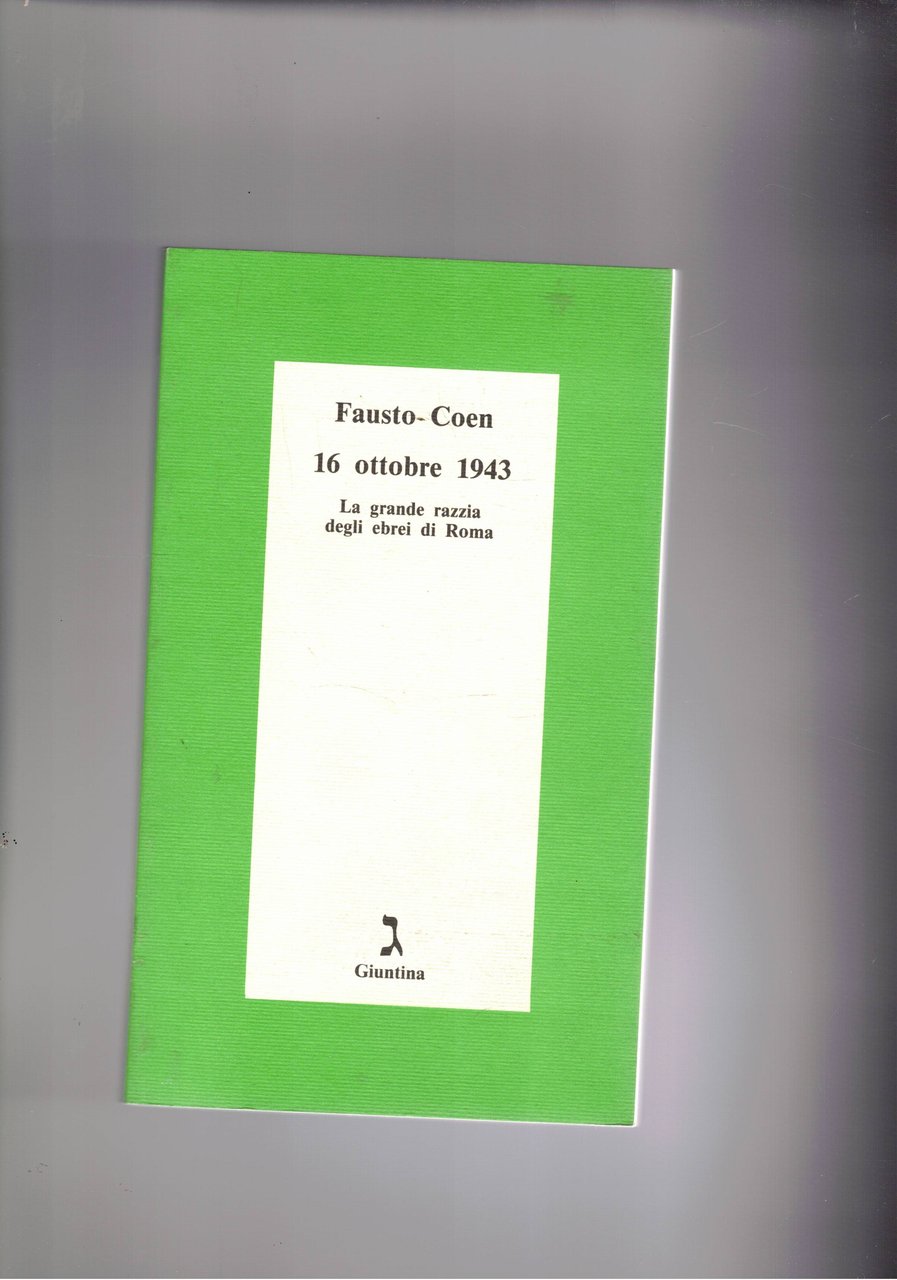 16 ottobre 1943. La grande razzia degli ebrei di Roma.