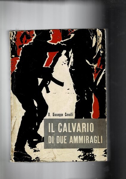 Il calvario di due ammiragli (accusati di tradimento e fucilati), …