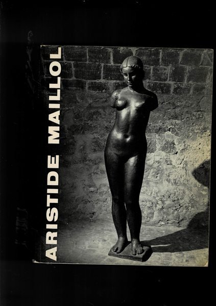 Aristide Mallol. Catalogo della mostra fatta a Monaco nel 1962.