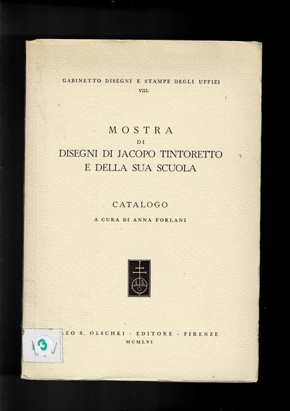 Mostra dei disegni di Jacopo Tintoretto e della sua scuola. …