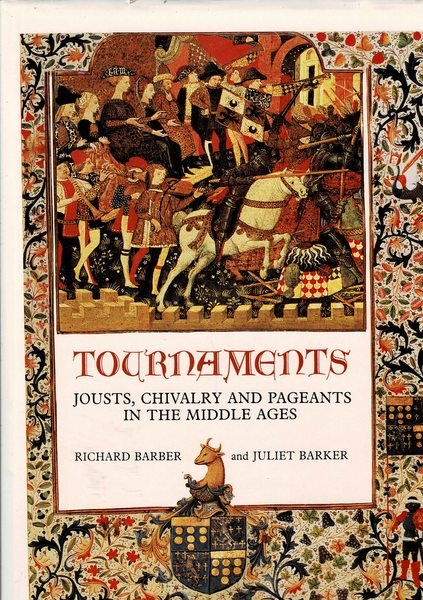 Tournaments Jousts, Chivalry and Pageants in the Middle Ages.