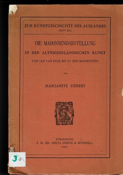 Die madonnendarstellung in der altniederlandischen kunst. Von Jan Van Eyck …