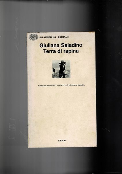 Terra di rapina. Come un contadino siciliano può diventare bandito.