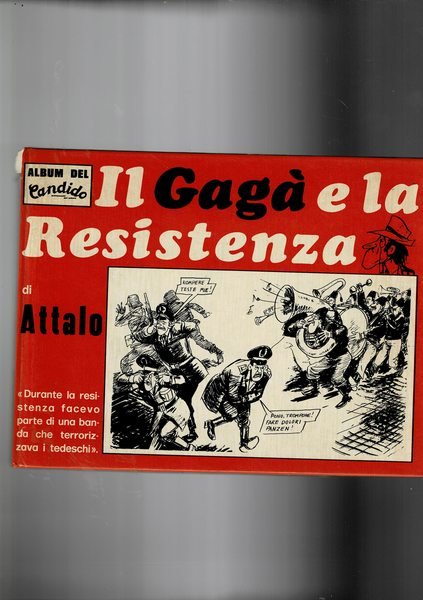 Il Gagà e la resistenza (Album del Candido). Supplemento al n° 25 del 21 giugno 1973.