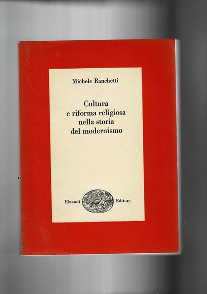 Cultura e riforma religiosa nella storia del modernismo. Coll. I …