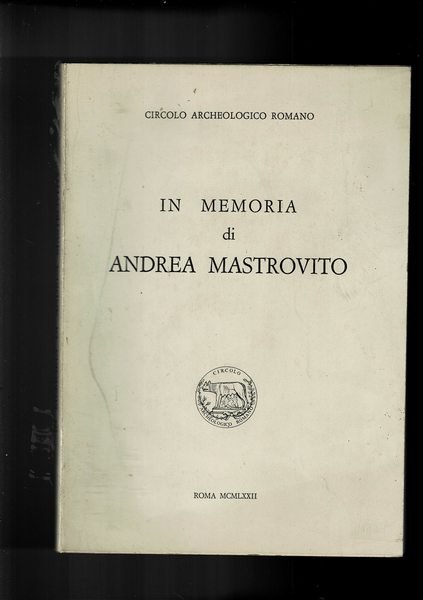 In memoria di Andrea Mastrovito (presidente del circolo arch. romano).
