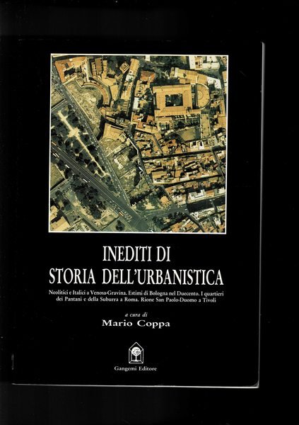 Inediti di storia dell'urbanistica. Neolitici e italici a Venosa-Gravina, Estimi …