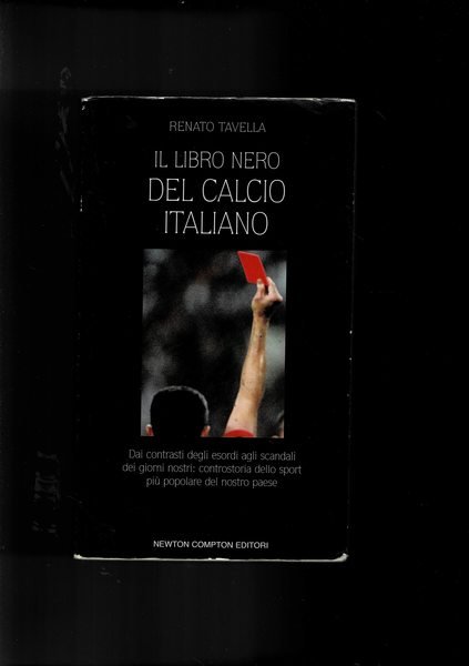 Il libro nero del calcio italiano. Dai contrasti degli esordi …