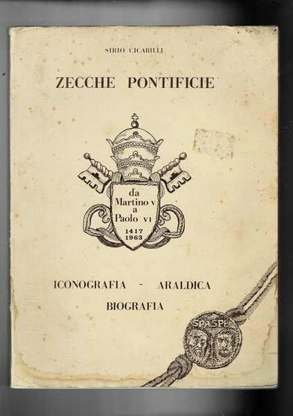 Zecche pontificie. Iconografia, Araldica, Biografia. Da Martino V a Paolo …