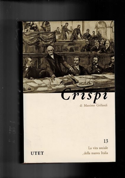 Francesco Crispi; n° 13 della coll. la vita sociale della …