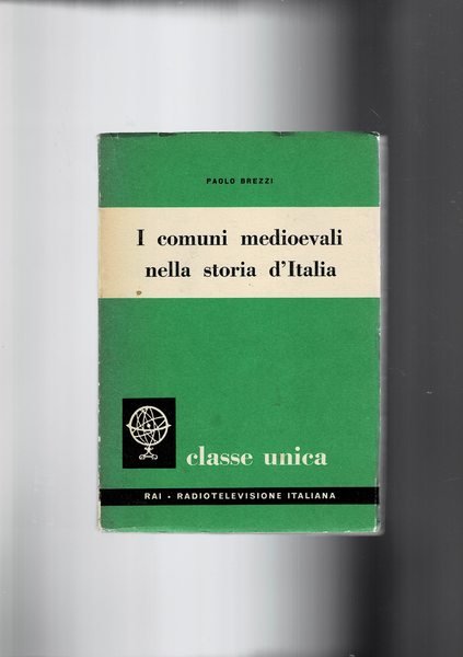 I comuni medioevali nella storia d'Italia. Coll. Classe Unica.