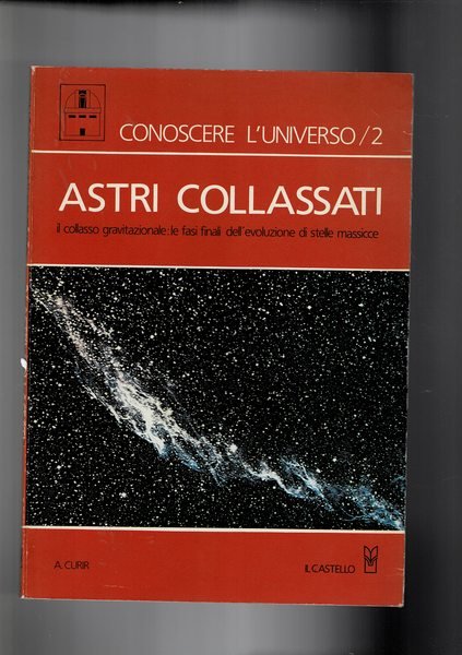 Astri collassati. Il collesso gravitazionale: le fasi finali dell'evoluzione di …