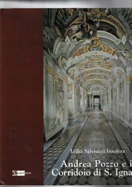 Andrea Pozzo e il corridoio di S. Ignazio. Una "bellissima idea".