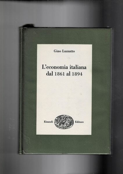 L'economia italiana dal 1861 al 1894. Coll. Bib. di cultura …