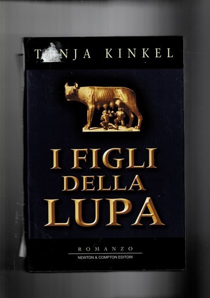 Il figli della lupa. Romanzo albiemtato all'epca della nascita di …