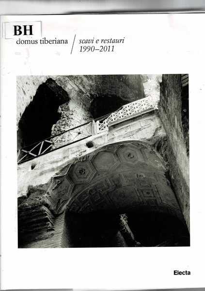 Domus Tiberina; scavi e restauri 1990-2011.