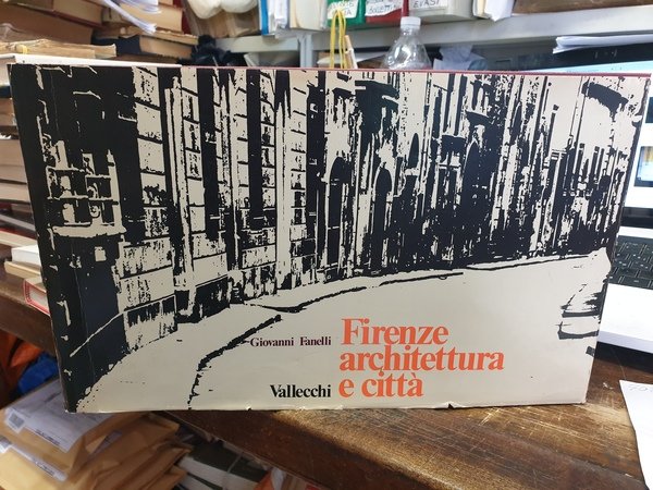 Firenze architettura e città. Testo e Atlante.