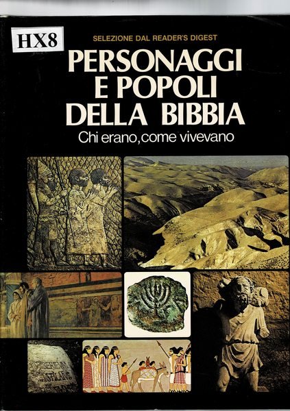 Personaggi e popoli della Bibbia, chi erano, come vivevano.