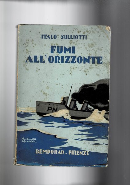 Fumi all'orizzonte, episodi della guerra sul mare.