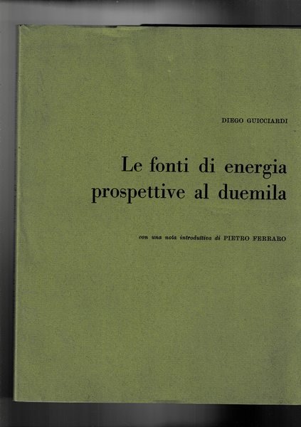 Le fonti di energia prospettive al duemila, con una nota …