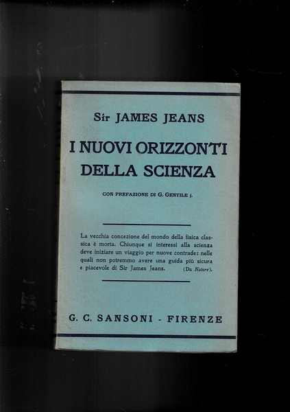 I nuovi orizzonti della scienza. Prefaz. di G. Gentile Jr.