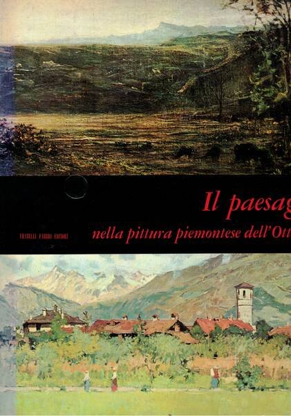 Il paesaggio nella pittura piemontese dell'ottocento. Coll. Mensili d'arte n° …