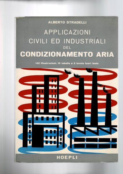 Applicazioni civili ed industriali del condizionamento aria.