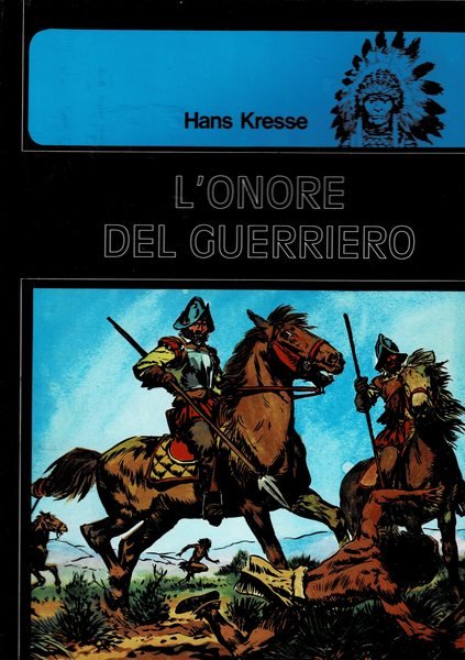 L'onore del guerriero. Serie I Pellerossa.