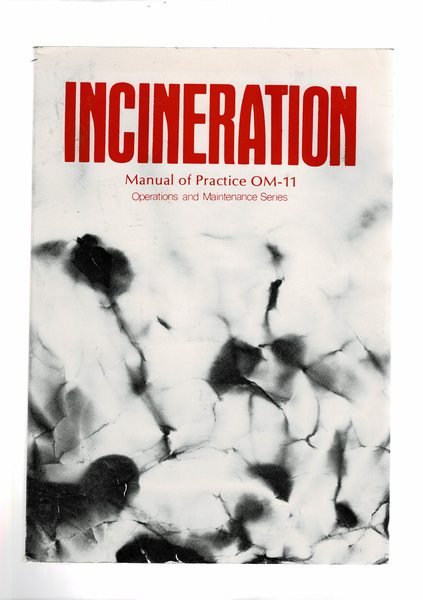 Incineration Manual of Practice No. OM-11. OPerations and Maintenance Series.