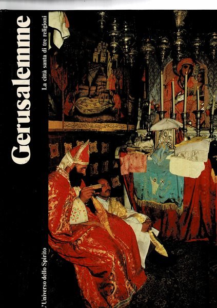 Gerusalemme. La città di tre religioni.