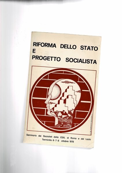 Riforma dello stato e progetto socialista. Seminario dei socialisti della …