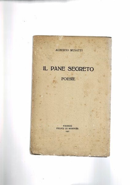 Il pane segreto. Poesie.