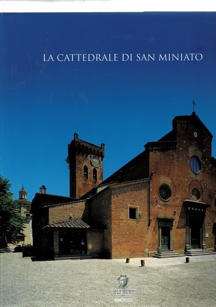 La cattedrale di San Miniato. SAggi di G. C. Romby, …