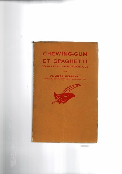 Chewing-um et spaghetti. Roman policiet humoristique.