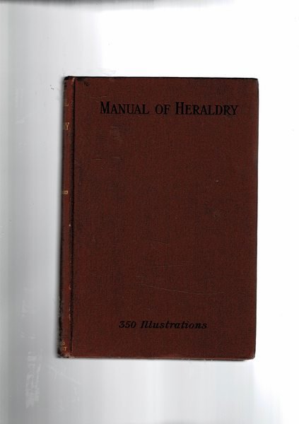 The manual of Heraldry. A concise description of the several, …